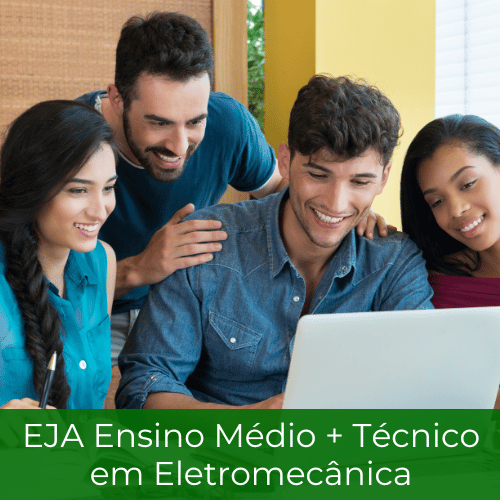 EJA Ensino Médio + Técnico em Eletromecânica